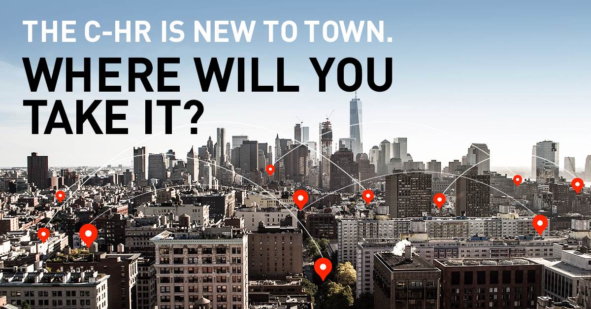The C-HR is new to town. Where will you take it?